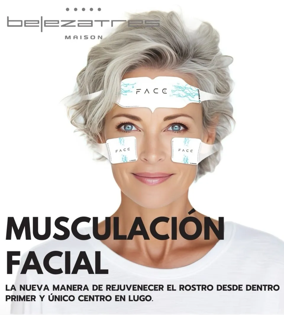 Cartel de Maison BelezaTres: musculación facial, la nueva manera de rejuvenecer el rostro desde dentro. Primer y único centro en Lugo. Una mujer con los parches de WonderFace en la frente y las mejillas.